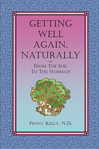 Getting Well Again, Naturally (9780963293466) by Kelly, Penny