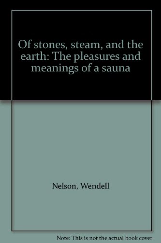 Of stones, steam, and the earth: The pleasures and meanings of a sauna