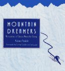 Stock image for Mountain Dreamers: Visionaries of Sierra Nevada Skiing for sale by SecondSale