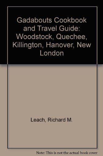 Stock image for Gadabouts Cookbook and Travel Guide : Woodstock - Quechee - Killington - Hanover - New London for sale by Better World Books