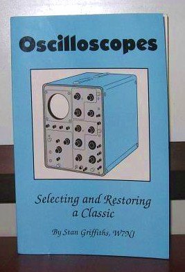 9780963307156: Oscilloscopes: Selecting and Restoring a Classic