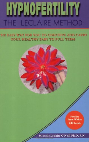 9780963308771: Hypnofertility: The Easy Way to Conceive and Carry a Healthy Baby to Full Term [With CD]