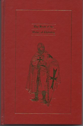 The Book of the Order of Chivalry (9780963310002) by Lull, Ramon