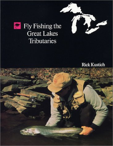 Stock image for Fly Fishing the Great Lakes Tributaries for sale by CARDINAL BOOKS  ~~  ABAC/ILAB