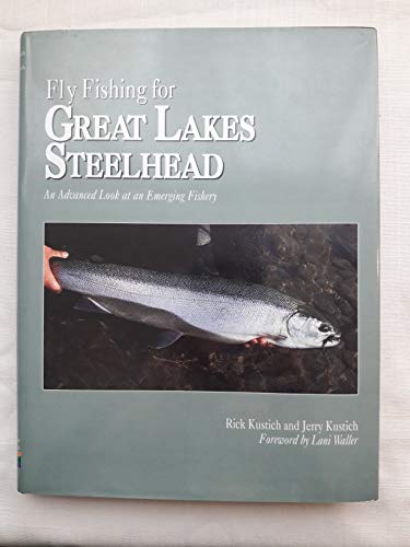 Stock image for Fly Fishing for Great Lakes Steelhead : An Advanced Look at an Emerging Fishery for sale by Better World Books