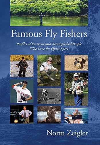 Beispielbild fr Famous Fly Fishers : Profiles of Eminent and Accomlished People Who Love the Quiet Sport zum Verkauf von Better World Books