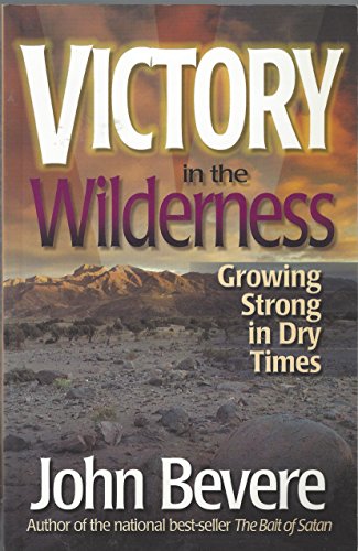 Stock image for Victory in the Wilderness: Growing Strong in Dry Times for sale by Goodwill of Colorado