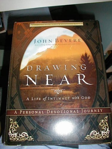 Drawing Near - A Personal Devotional Journey (A Life of Intimacy with God) (9780963317667) by John Bevere