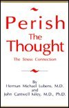 9780963319845: Perish the Thought: The Stress Connection