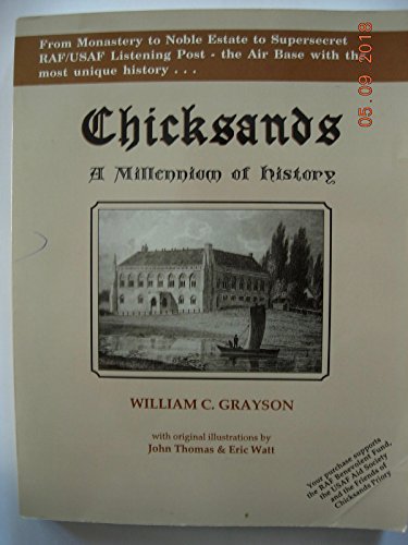 Chicksands: A Millennium of History: From Monastery to Noble Estate to Supersecret RAF/USAF Liste...