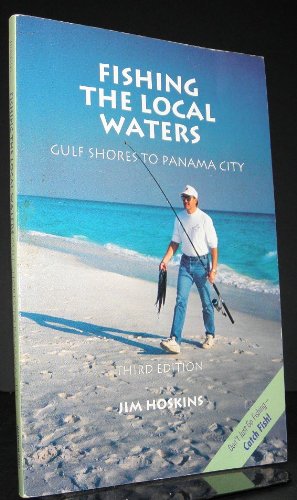 Beispielbild fr Fishing the Local Waters (Gulf Shores to Panama City) zum Verkauf von Wonder Book