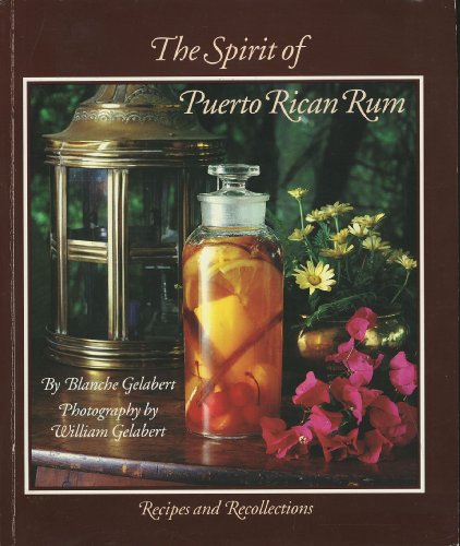 9780963321619: The Spirit of Puerto Rican Rum: Recipes and Recollections