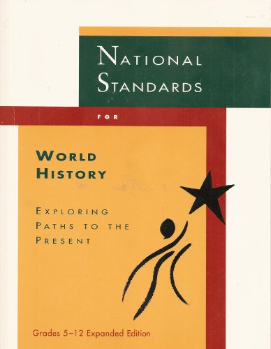 Beispielbild fr National Standards for World History: Exploring Paths to the Present (National History Standards Project Series) zum Verkauf von Wonder Book