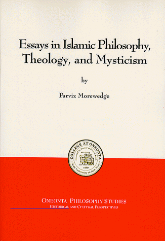 Imagen de archivo de Essays in Islamic Philosophy, Theology, and Mysticism a la venta por Concordia Books
