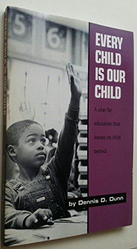 Stock image for Every Child Is Our Child : A Plan for Education That Leaves No Child Behind for sale by HPB-Emerald