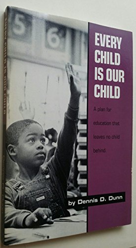 9780963328007: Title: Every Child Is Our Child A Plan for Education Tha