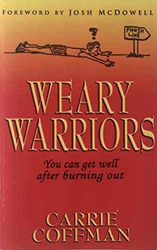 9780963328359: Weary Warriors You can get well after burning out