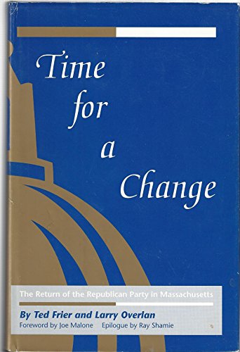 Stock image for Time for a change: The return of the Republican Party in Massachusetts for sale by Front Cover Books