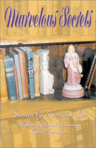 Marvelous Secrets : Stories by Marian Coe (No. 1)