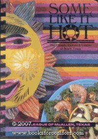 9780963335906: Some Like It Hot: The Climate, Culture and Cuisine of South Texas/Cookbook