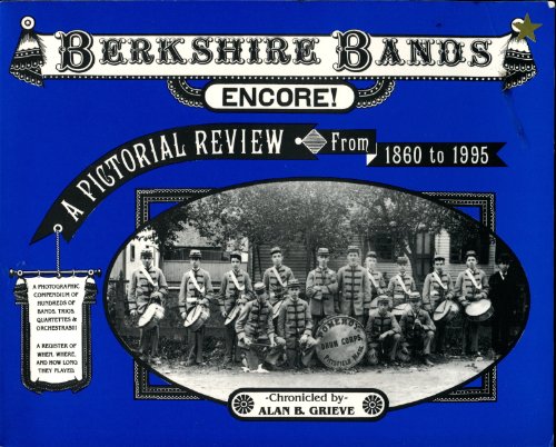 Stock image for Berkshire Bands Encore! A Pictorial Review From 1860 to 1995 for sale by Shaker Mill Books