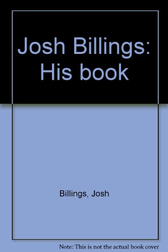 Stock image for Josh Billings: His Book for sale by Shaker Mill Books