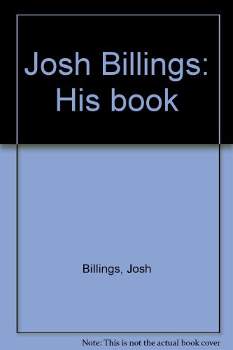 9780963337634: Josh Billings: His book