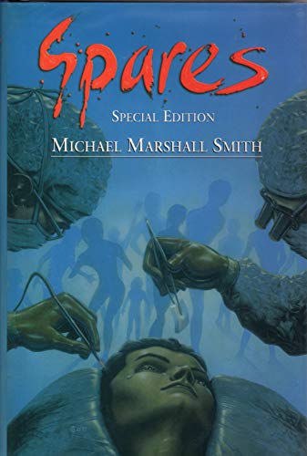 Spares: The Special Edition ( Signed Limited 1 / 500 ) (9780963339768) by Michael M. Smith; Michael Marshall Smith; Neil Gaiman; Smith, Michael Marshall; Clark, Alan