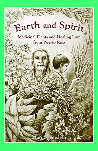 Stock image for Earth and Spirit: Medicinal Plants and Healing Lore from Puerto Rico for sale by HPB-Emerald