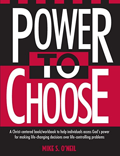Power to Choose: Twelve Steps to Wholeness (9780963345400) by O'Neil, Mike