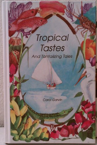 Imagen de archivo de Tropical Tastes and Tantalizing Tales a la venta por HPB-Diamond