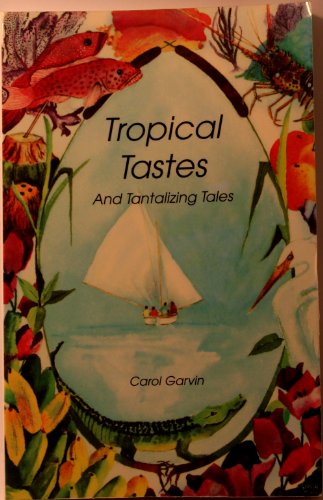 Imagen de archivo de Tropical Tastes and Tantalizing Tales a la venta por dsmbooks