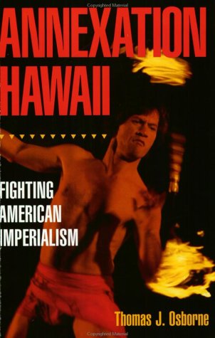 Beispielbild fr Annexation Hawaii: Fighting American Imperialism zum Verkauf von Wonder Book