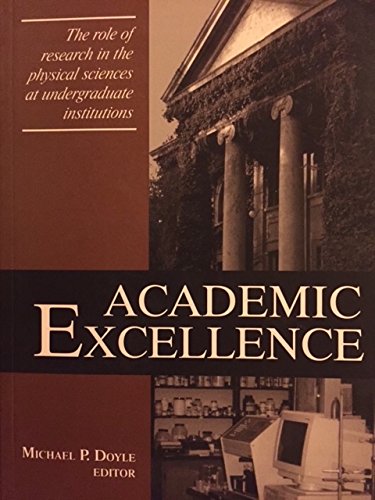 Beispielbild fr Academic excellence: The role of research in the physical sciences at undergraduate institutions zum Verkauf von Better World Books