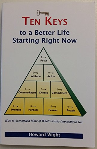 Stock image for Ten Keys to a Better Life Starting Right Now for sale by ThriftBooks-Dallas