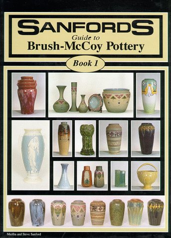 Beispielbild fr Sanfords Guide to Brush-McCoy Pottery, Book 1 zum Verkauf von Idaho Youth Ranch Books