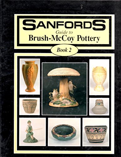 Beispielbild fr Sanfords' Guide to Brush-McCoy Pottery zum Verkauf von Better World Books