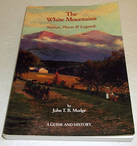 Stock image for The White Mountains: Names, Places and Legends for sale by MLC Books