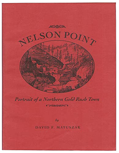 Stock image for Nelson Point: Portrait of a Northern Gold Rush Town for sale by TranceWorks