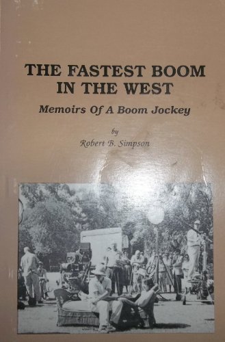 Beispielbild fr The Fastest Boom in the West : Memoirs of a Boom Jockey (signed) zum Verkauf von About Books