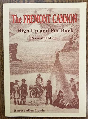 9780963360410: the_fremont_cannon_high_up_and_far_back-unravelling_the_puzzle_of_the_brass
