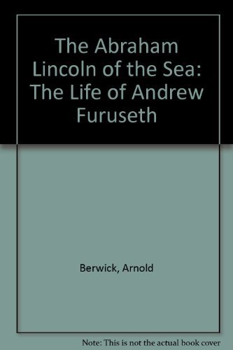 Beispielbild fr The Abraham Lincoln of the Sea : The Life of Andrew Furuseth zum Verkauf von Stony Hill Books