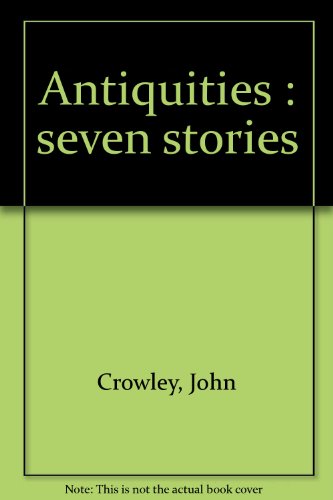9780963363732: Antiquities : seven stories