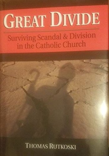 Great Divide: Surviving Scandal and Division in the Catholic Church
