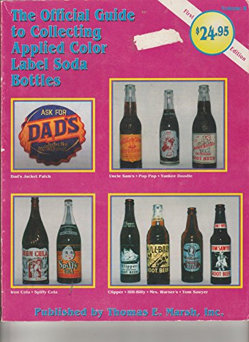 9780963368218: The Official Guide to Collecting Applied Color Label Soda Bottles