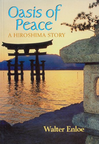 Stock image for Oasis of Peace- A Hiroshima Story for sale by HPB Inc.