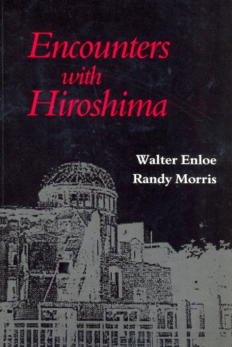 Stock image for Encounters With Hiroshima: Making Sense of the Nuclear Age for sale by SecondSale