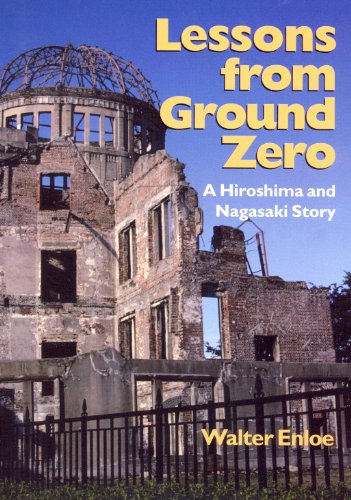 Stock image for Lessons from Ground Zero: A Hiroshima and Nagasaki Story for sale by Emily's Books