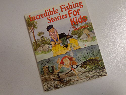 Stock image for INCREDIBLE FISHING STORIES FOR KIDS for sale by Larry W Price Books