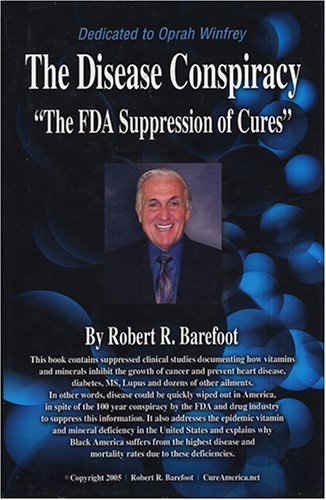 Beispielbild fr The Disease Conspiracy : The FDA Suppression of Cures zum Verkauf von Better World Books